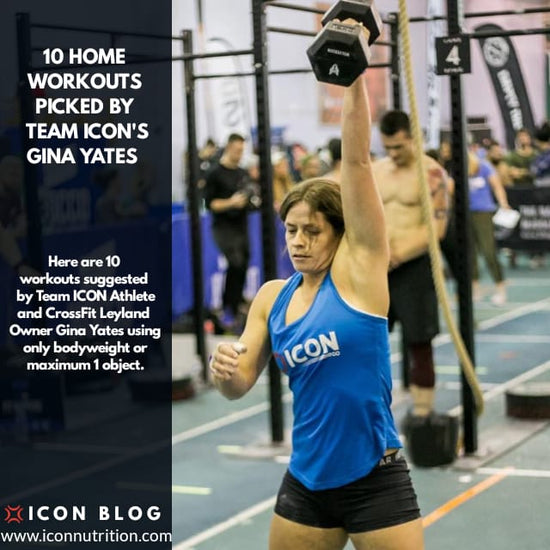 10 Home Workouts - Lockdown Edition by Team ICON's Gina Yates - ICON Nutrition