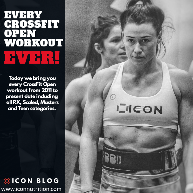 Every CrossFit Open Workout Ever - 2011 to  present date - ICON Nutrition